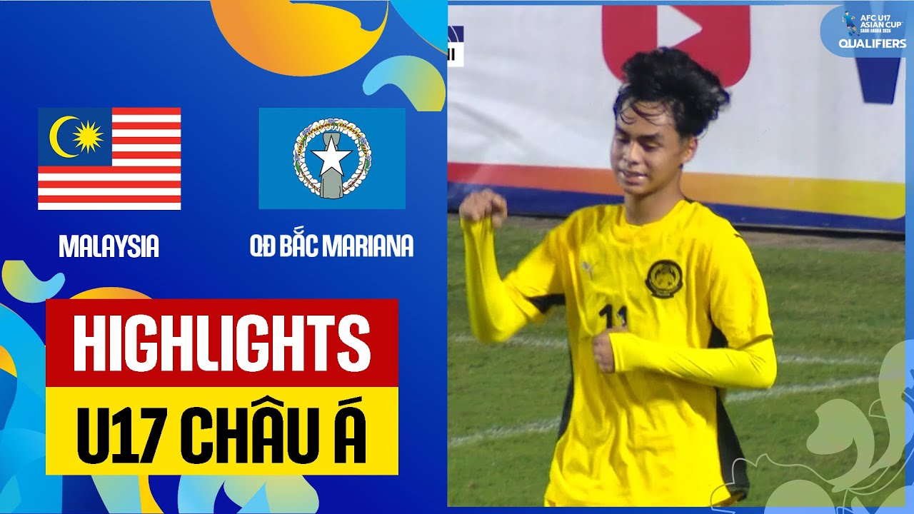 Highlights: U17 Malaysia - U17 QĐ Bắc Mariana | Hủy diệt đ&aacute;ng sợ, cơn mưa b&agrave;n thắng