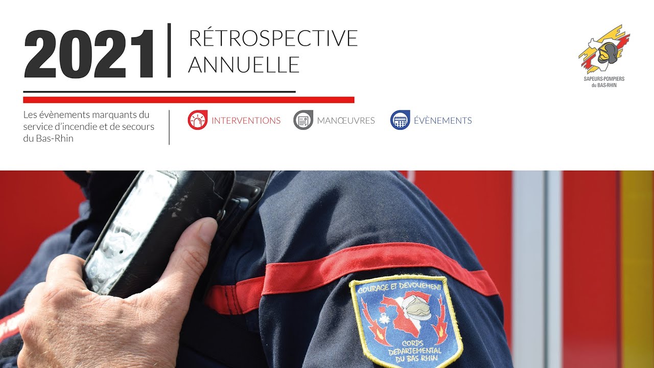 SIS 67 - Rétrospective 2021 des sapeurs-pompiers du Bas-Rhin