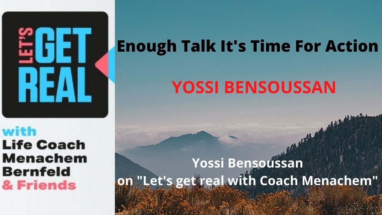 Enough Talk It’s Time For Action: Rabbi Yossi Bensoussan # 35