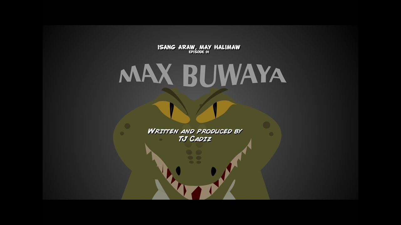 Isang Araw, May Halimaw Ep1: Max Buwaya