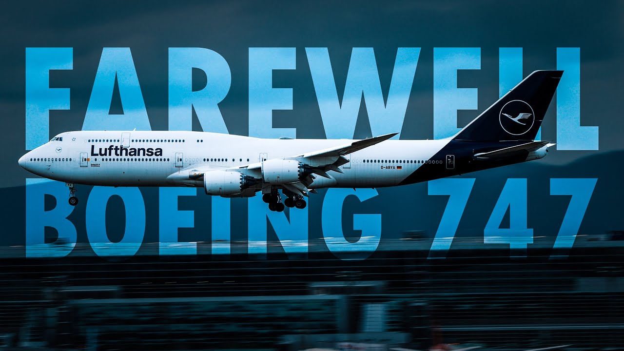 GOODBYE 747 | An Aviation Film