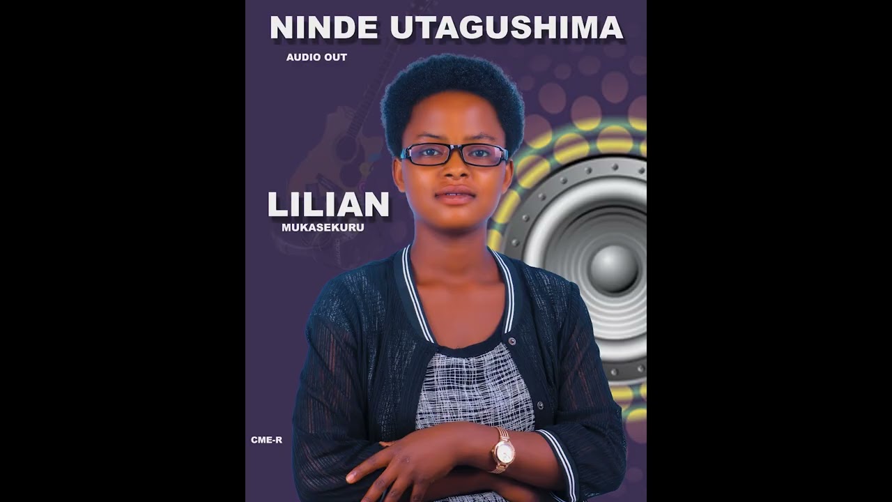 Ninde Utagushima - Lilian Mukasekuru Rwanda's latest gospel Audio 2026