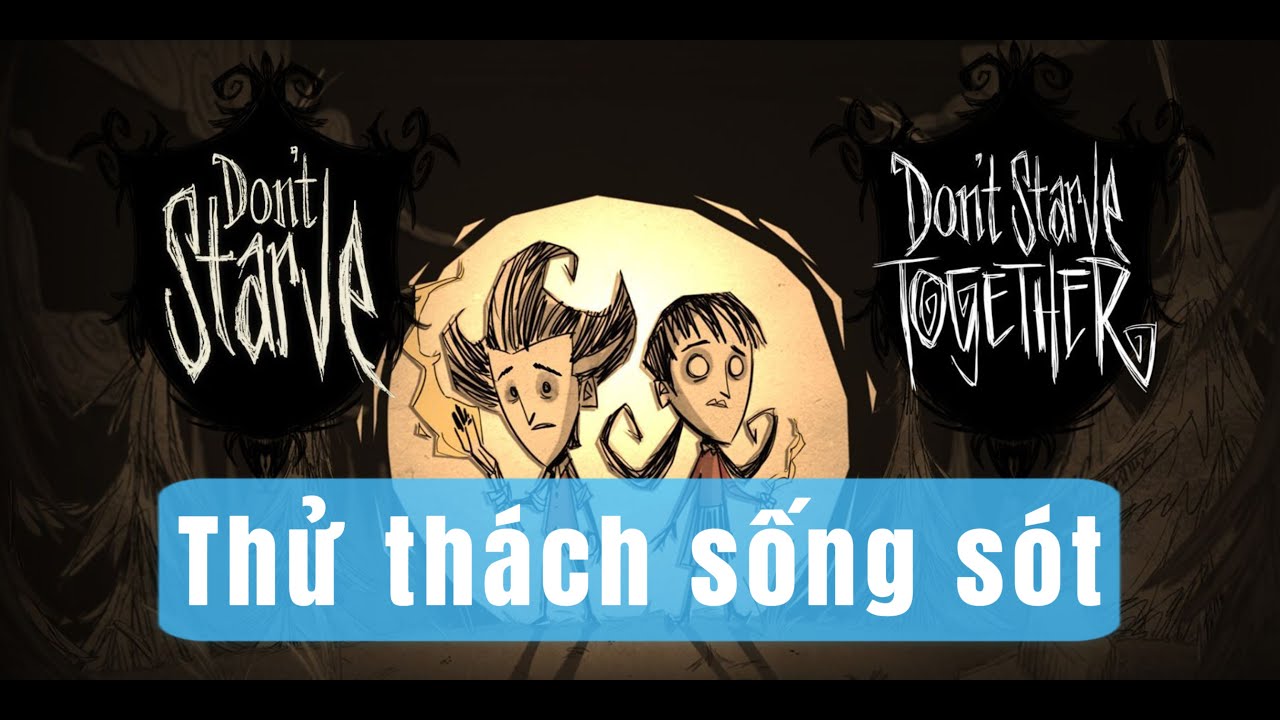 Tập tành chơi Don't Starve