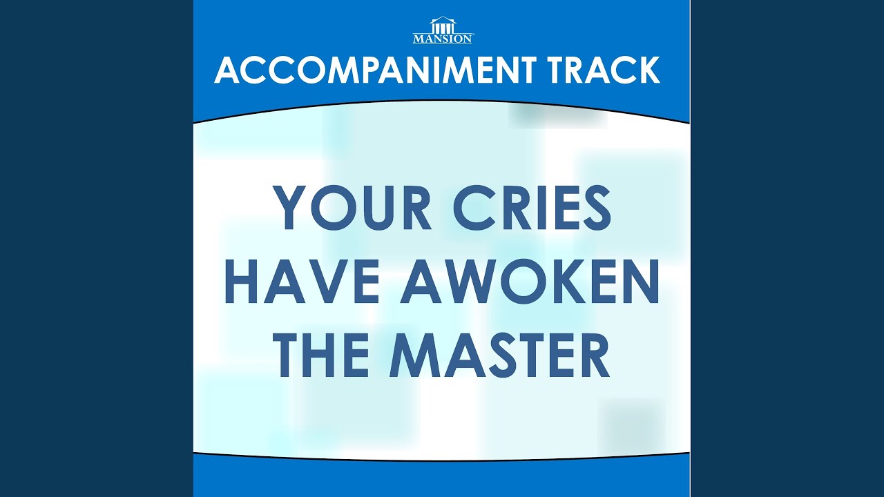 Your Cries Have Awoken the Master (High Key with Background Vocals)