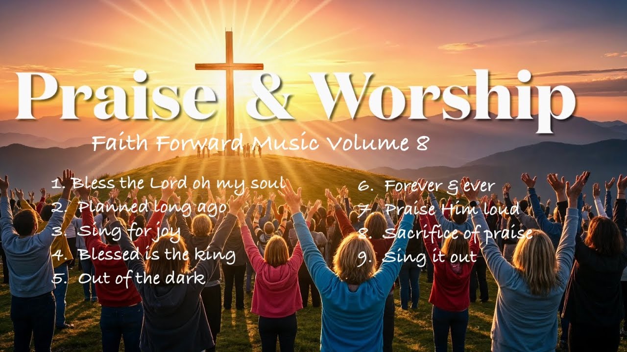 Faith Forward Music Volume 8 | 30 minutes NonStop Praise & Worship Songs with Lyrics | Sing Along