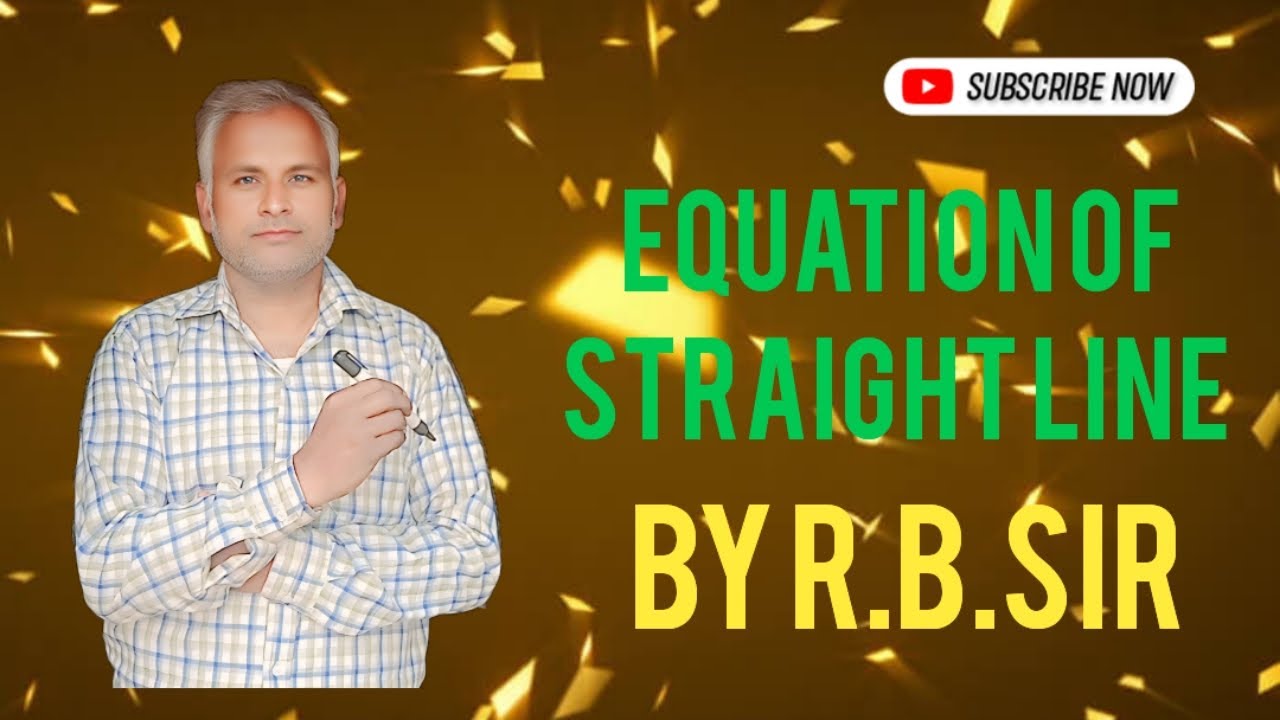 Equation of Straight Line By R.B.Sir 