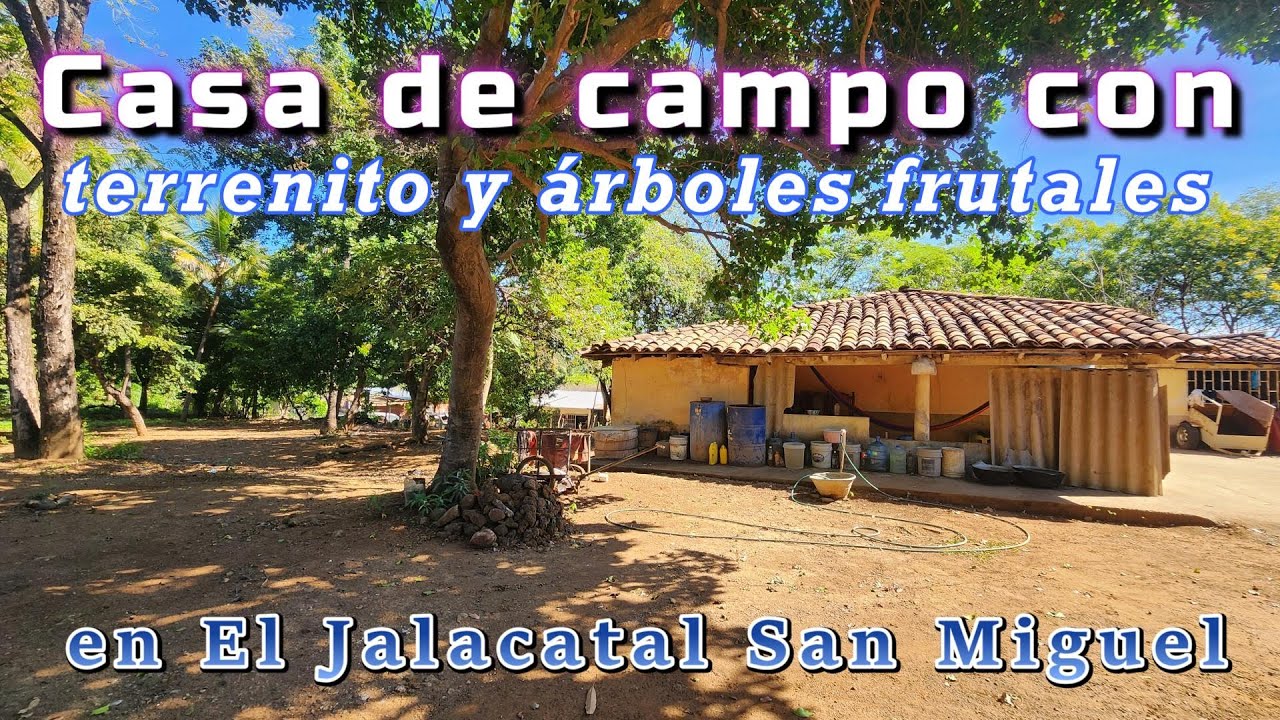 Se vende casa de campo en El Jalacatal, San Miguel 