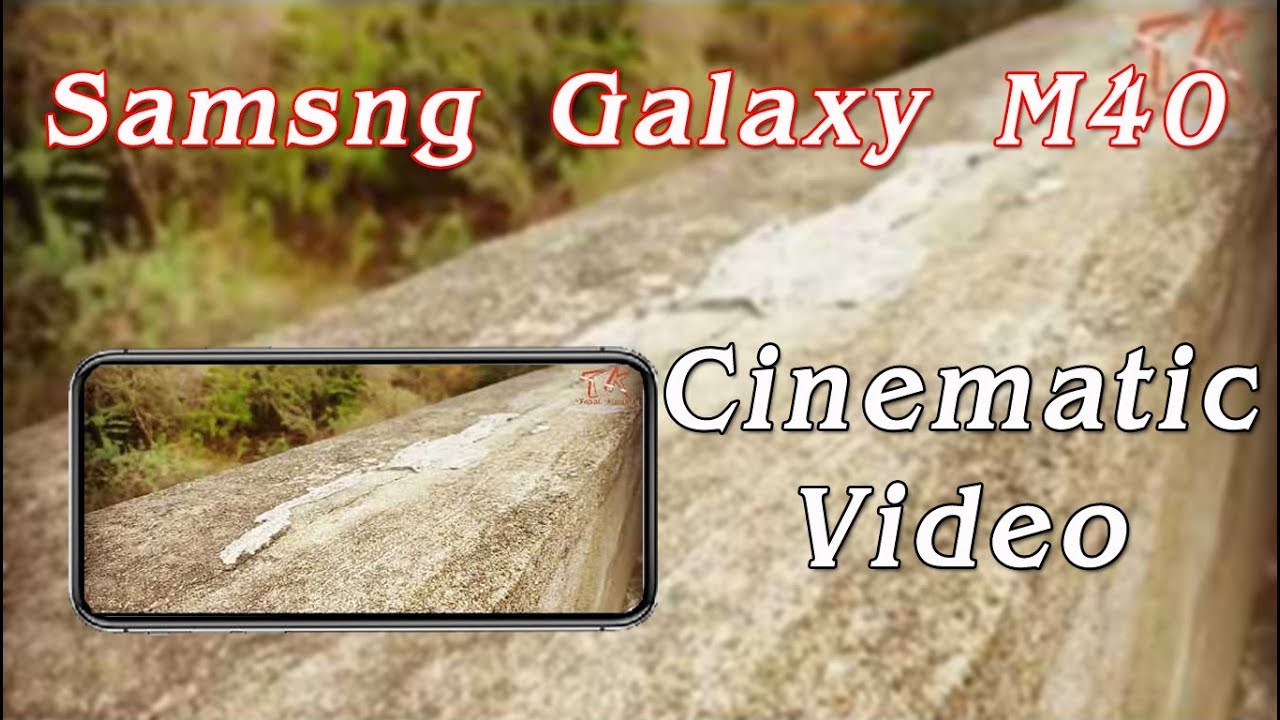 Samsung Galaxy M40 Cinamtic  Video| Samsung Galaxy M40 Camera Test | Techni Kennady |