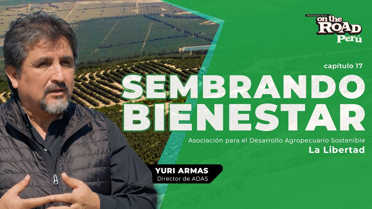 Agroindustria que Transforma Vidas en La Libertad: ADAS, Camposol y Mission Produce