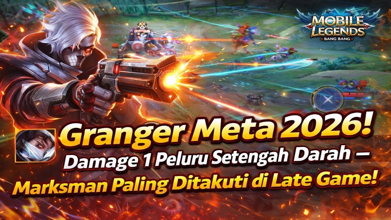Granger Meta 2026! Damage 1 Peluru Setengah Darah – Marksman Paling Ditakuti di Late Game!