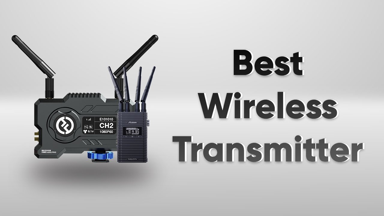 5 Best Wireless Video Transmitter for Filmmakers