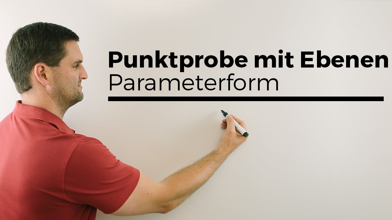 Punktprobe mit Ebenen in Parameterform, Gleichsetzen und LGS lösen | Mathe by Daniel Jung