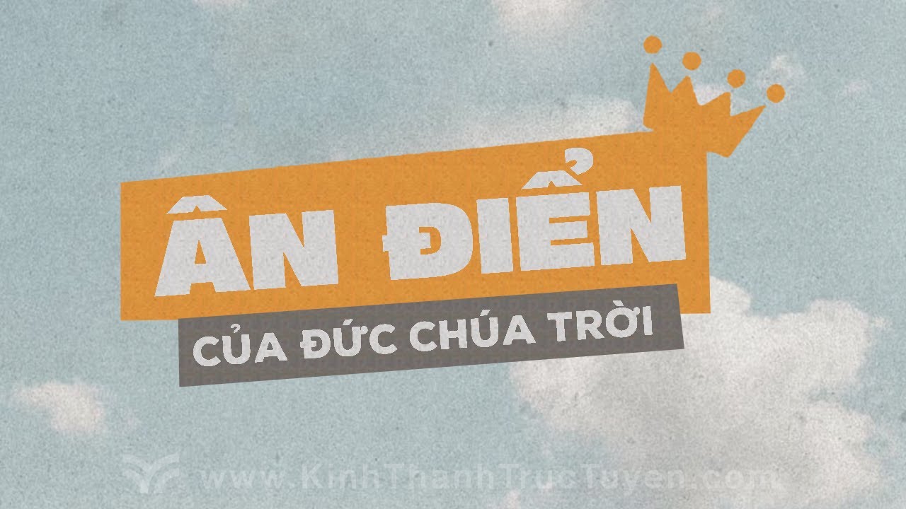 Ân Điển Của Đức Chúa Trời. #kttt