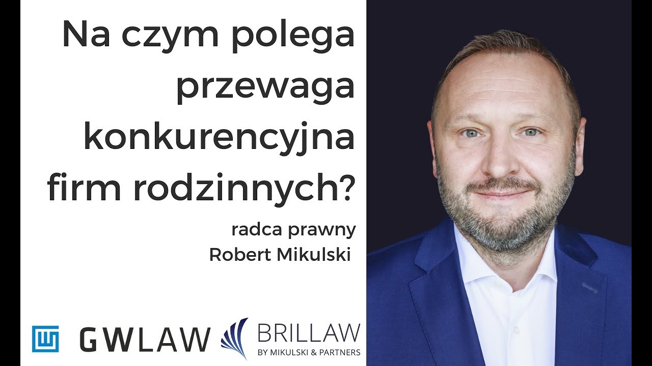 Na czym polega przewaga konkurencyjna firm rodzinnych? #GWLAW #Brillaw #FBN