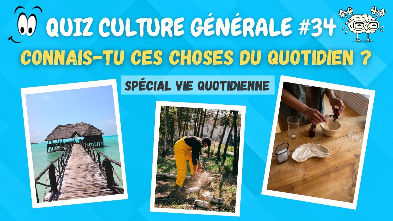 QUIZ  Culture Générale #34 Vie Quotidienne l Teste tes connaissances !