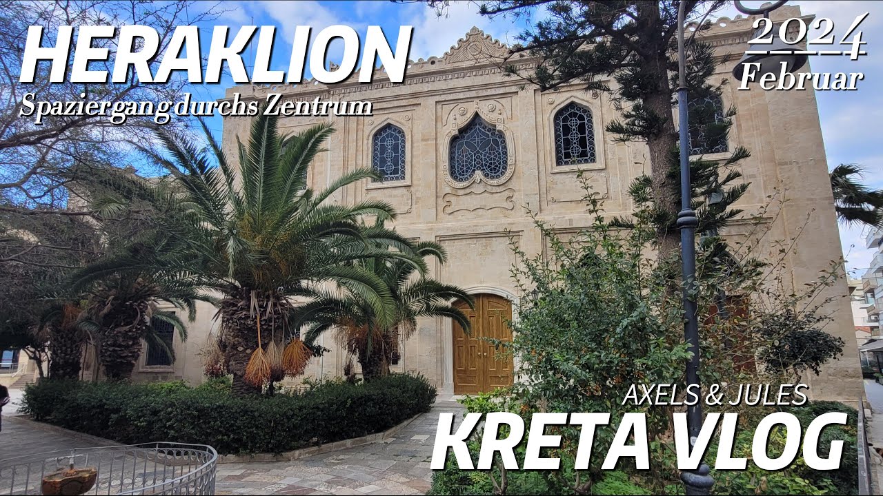 Heraklion - ein Spaziergang in der Nebensaison 2024