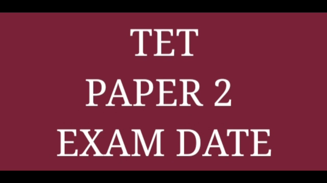 #TET EXAM PAPER 2 EXAM  DATE