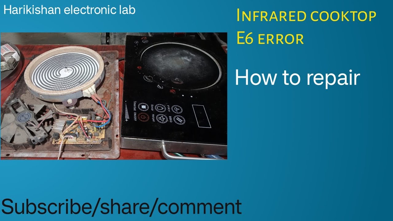 Infrared cooktop E6 error how to repair kaise thik kare 