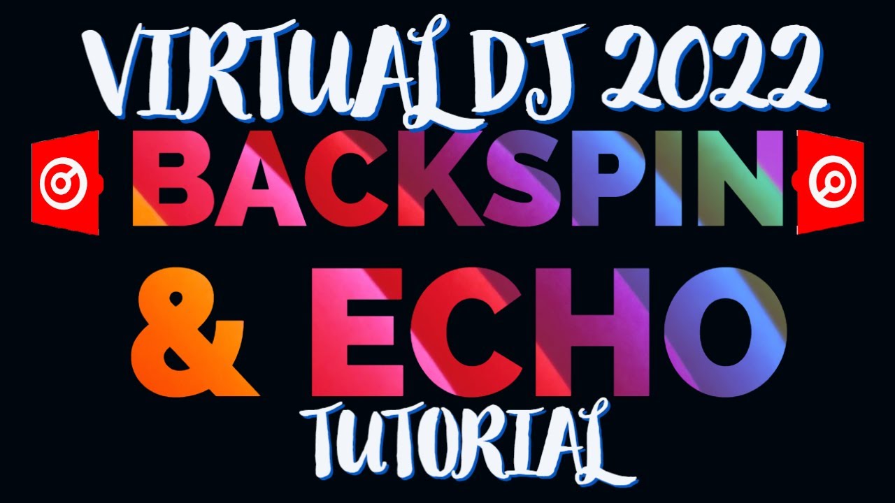 Раскройте свои навыки диджея с VIRTUAL DJ 2022: освойте техники Backspin и Echo!