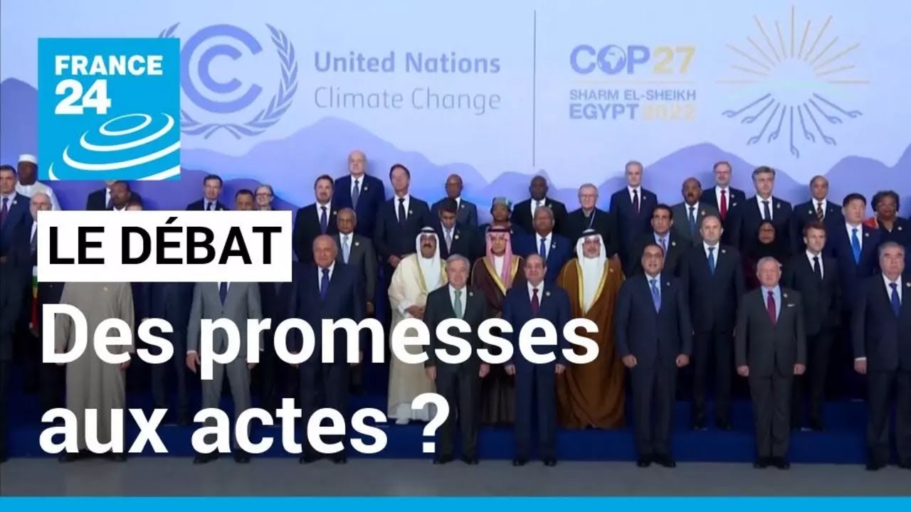 COP27 sur le climat : des promesses aux actes ? • FRANCE 24