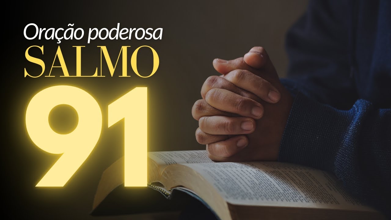 SALMO 91: A Oração Mais Poderosa de Proteção para sua Vida e Família