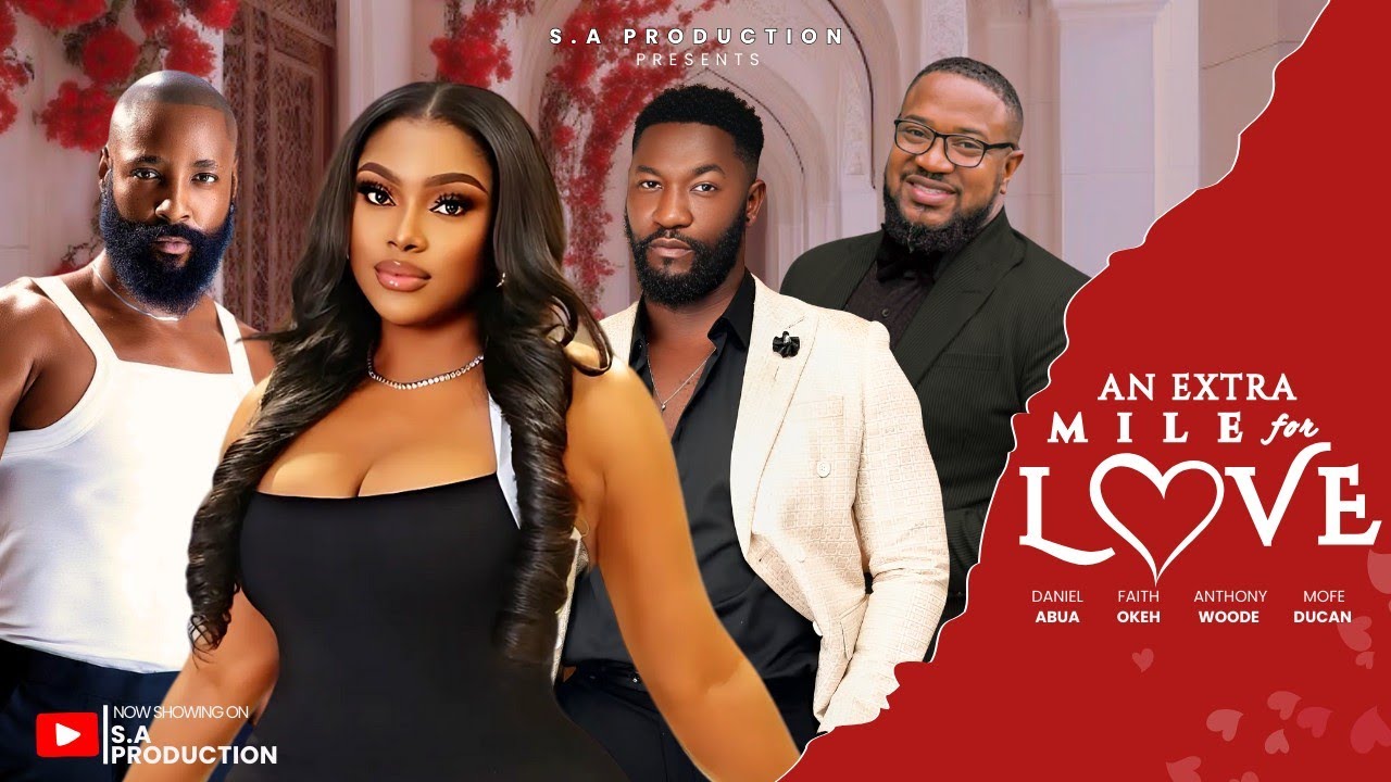 AN EXTRA MILE FOR LOVE NOLLYWOOD FUL MOVIE / Latest movie 2025