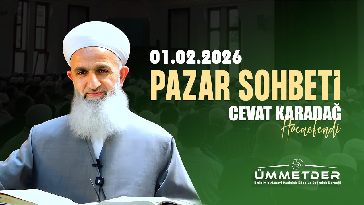 01.02.2026 | Cevat Karadağ Hocaefendi | Pazar Sohbeti
