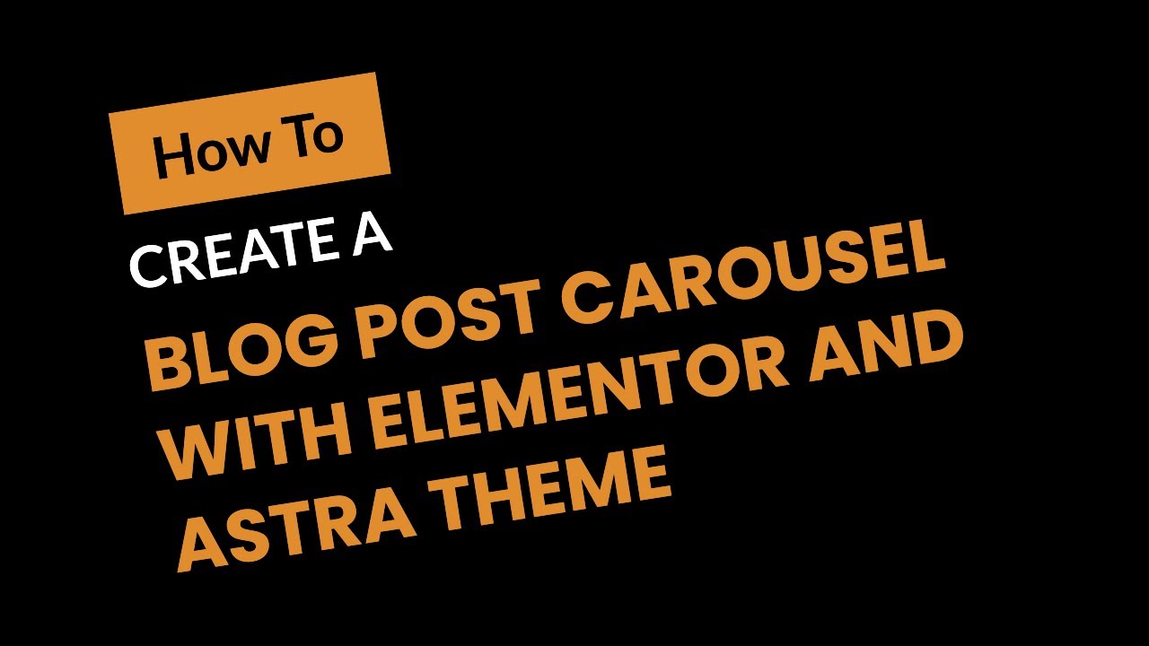 Create a Blog Post Carousel With Elementor and Astra Pro Theme