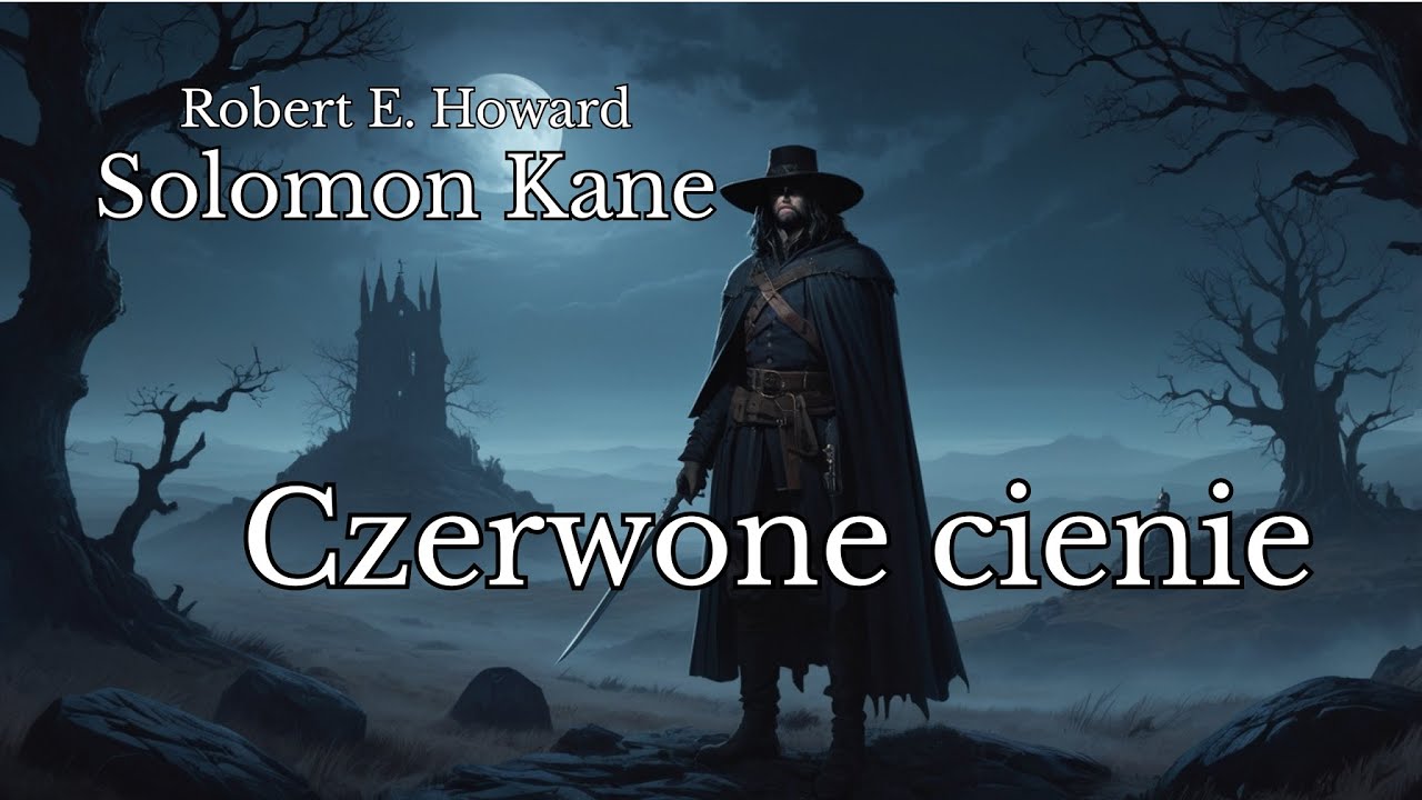 Robert E. Howard - Solomon Kane Czerwone Cienie | Audiobook po polsku