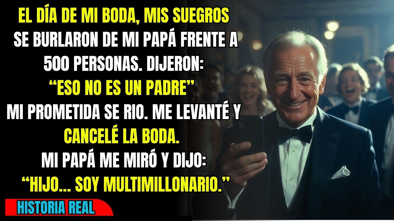 Mis suegros se burlaron de mi papá en mi boda nunca imaginaron que el 