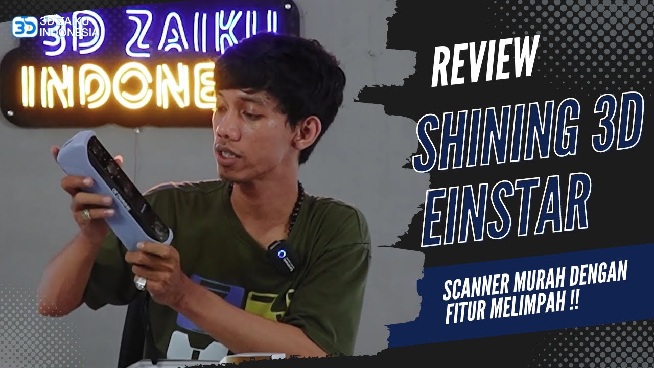 SCANNER MURAH DENGAN FITUR MELIMPAH !! - REVIEW SHINING 3D EINSTAR