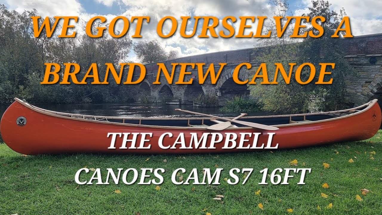 Наше новое каноэ | Campbell Canoes S7 16 футов | Новое каноэ, новые приключения