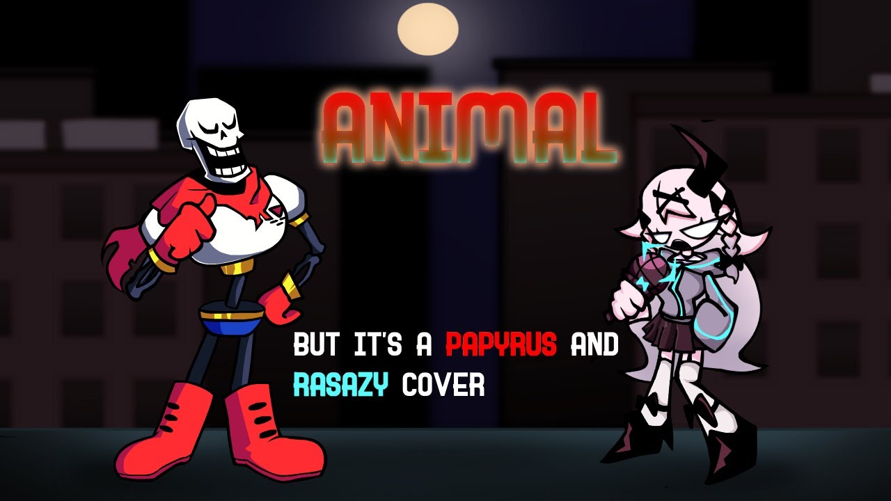 Animal but it's a Papyrus and Rasazy Cover | (mfm, mid fight masses, indie cross, hazy river fnf)