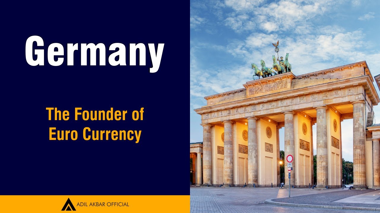 Germany | The Founder of Euro Currency | Adil Akbar Official