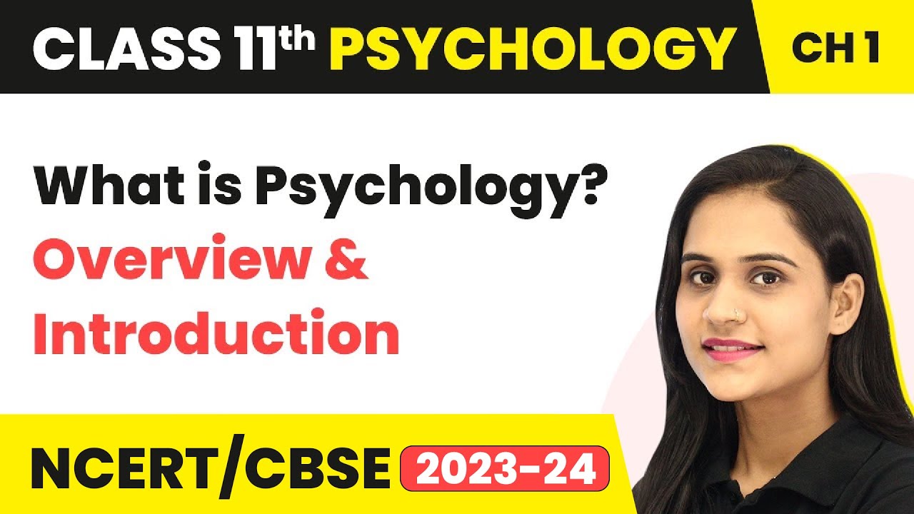 Class 11 Psychology Chapter 1 | What is Psychology? - Overview and Introduction