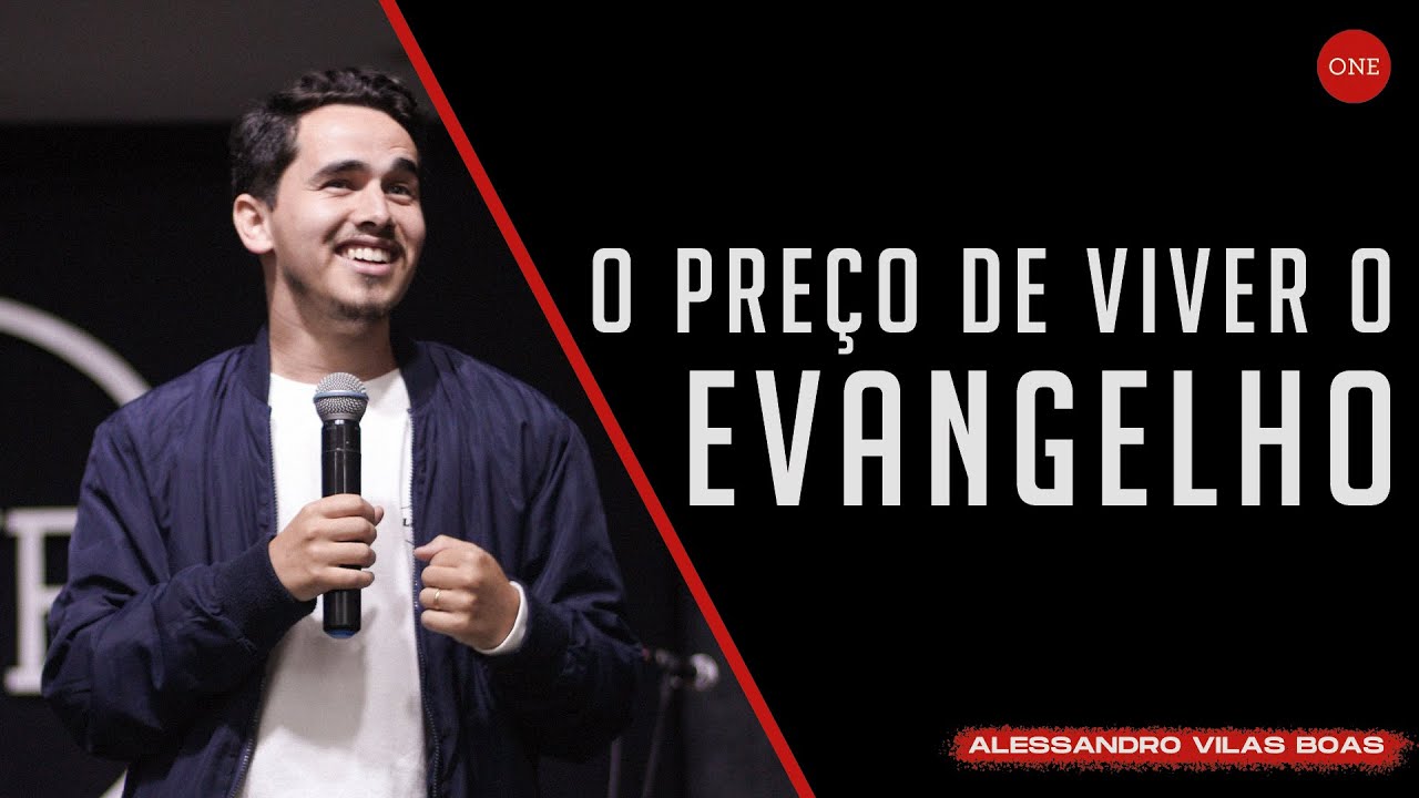 O PREÇO DE VIVER O EVANGELHO | ALESSANDRO VILAS BOAS
