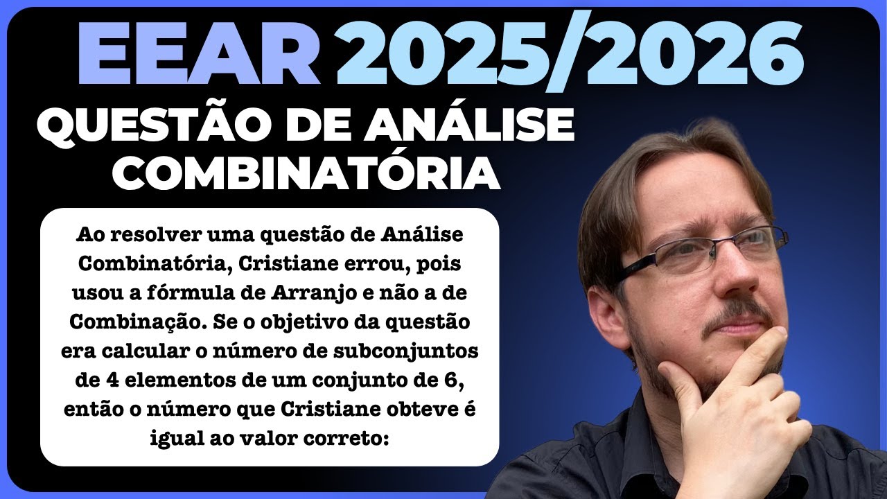 EEAR || Análise Combinatória || Ao resolver uma questão de Análise Combinatória, Cristiane errou,