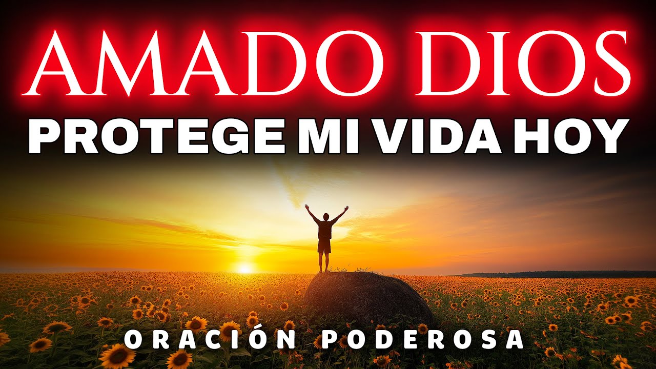 ORACI&Oacute;N DE LA MA&Ntilde;ANA | Dios te Protege y te Gu&iacute;a hoy