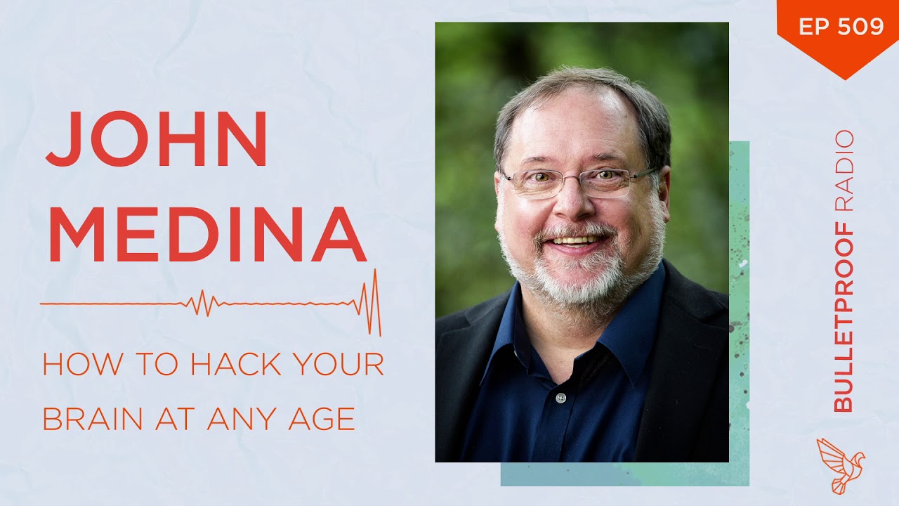 How To Hack Your Brain At Any Age: John Medina #509 - Full Episode (Audio Only)
