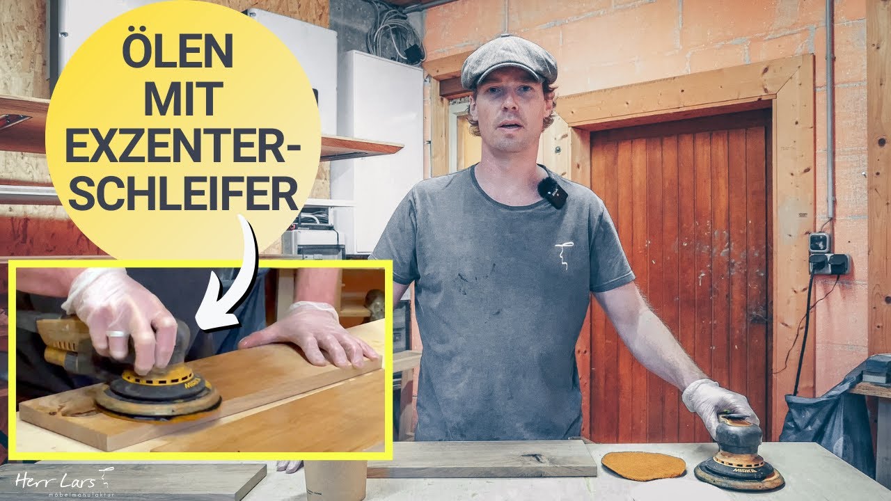 Holz ölen mit Exzenterschleifer - So machst du es richtig