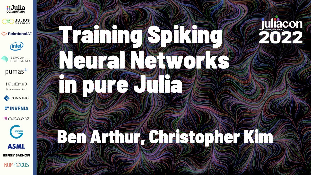 Training Spiking Neural Networks in Pure Julia | Ben Arthur, Christopher Kim | JuliaCon 2022