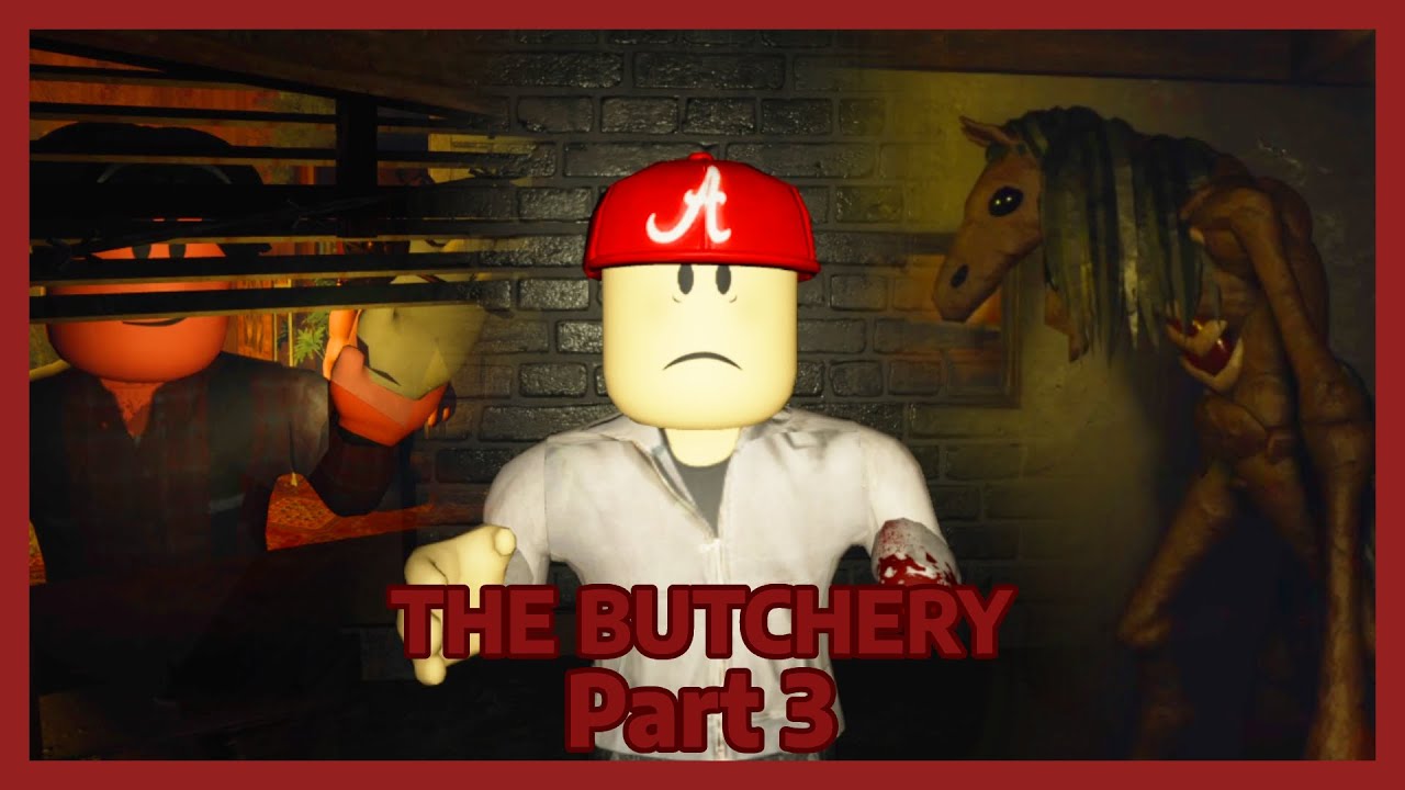 ROBLOX - The Butchery: Part 3 / Chapter 3 [FULL Walkthrough]
