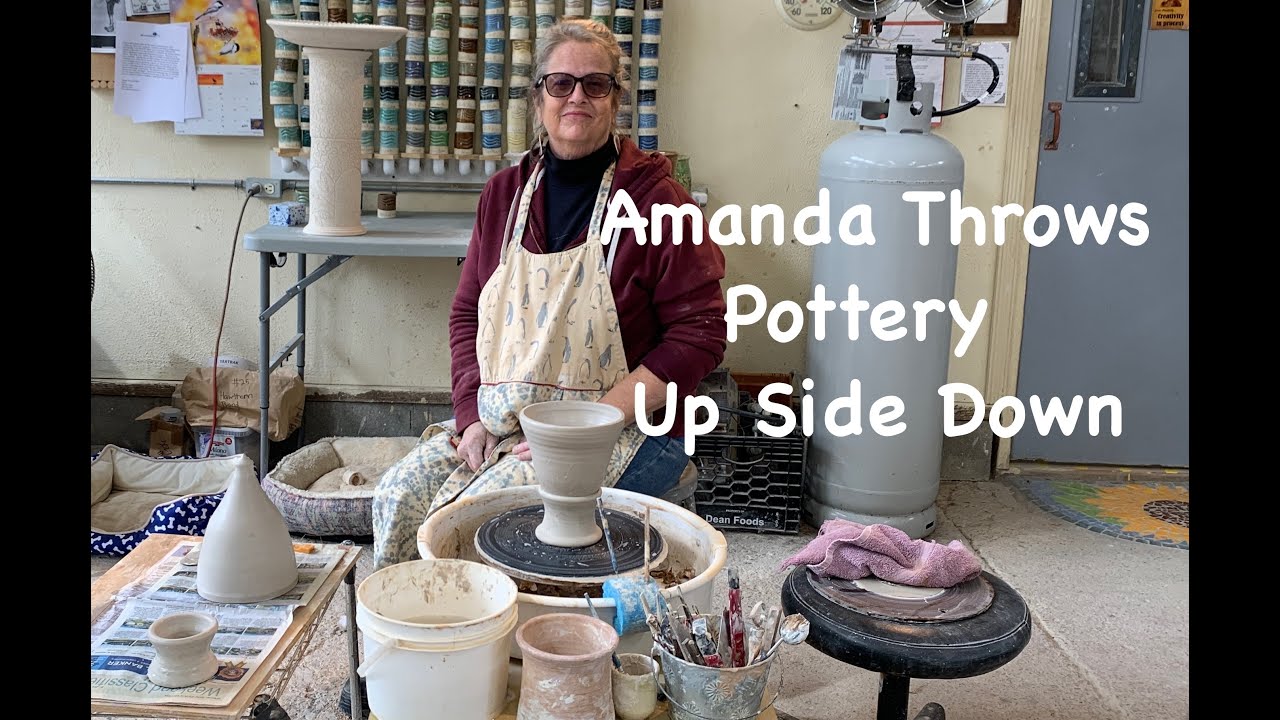 Amanda Throws Pottery Upside Down