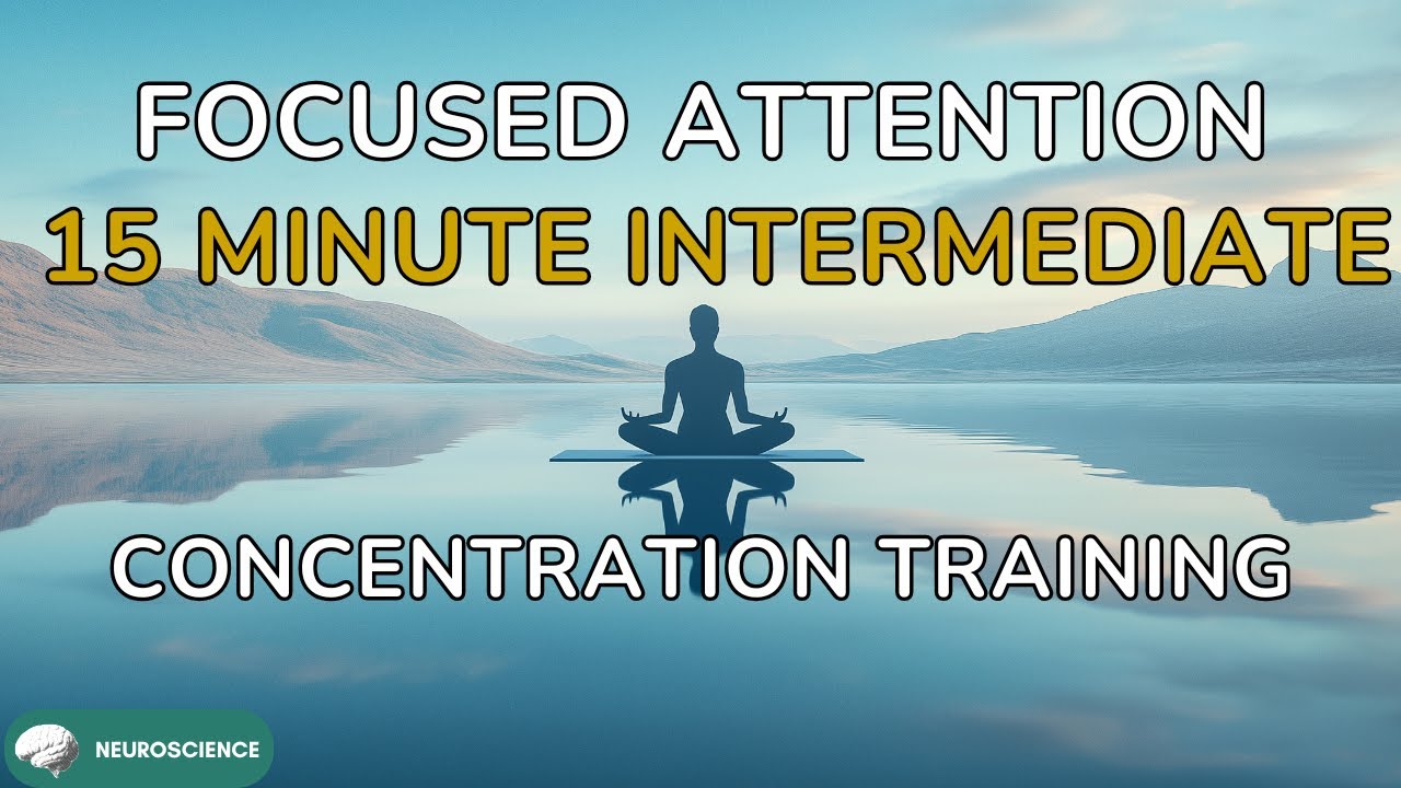 15 Minute Focused Attention Meditation  Build Concentration & Mental Stability