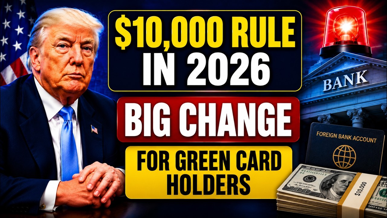 Foreign Bank Account & $10,000 Rule in 2026 &mdash; Every Green Card Holder Must Watch This