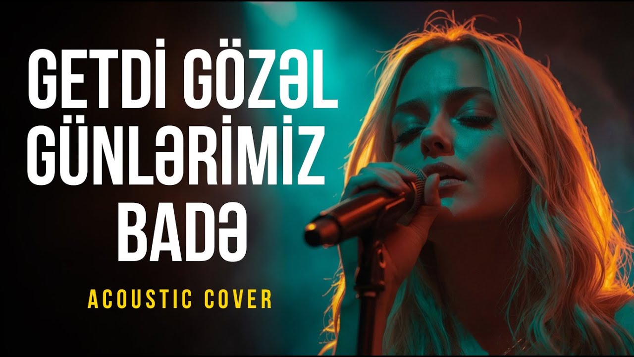 Getdi Gözəl Günlərimiz Badə | Akustik Rock Cover 2025