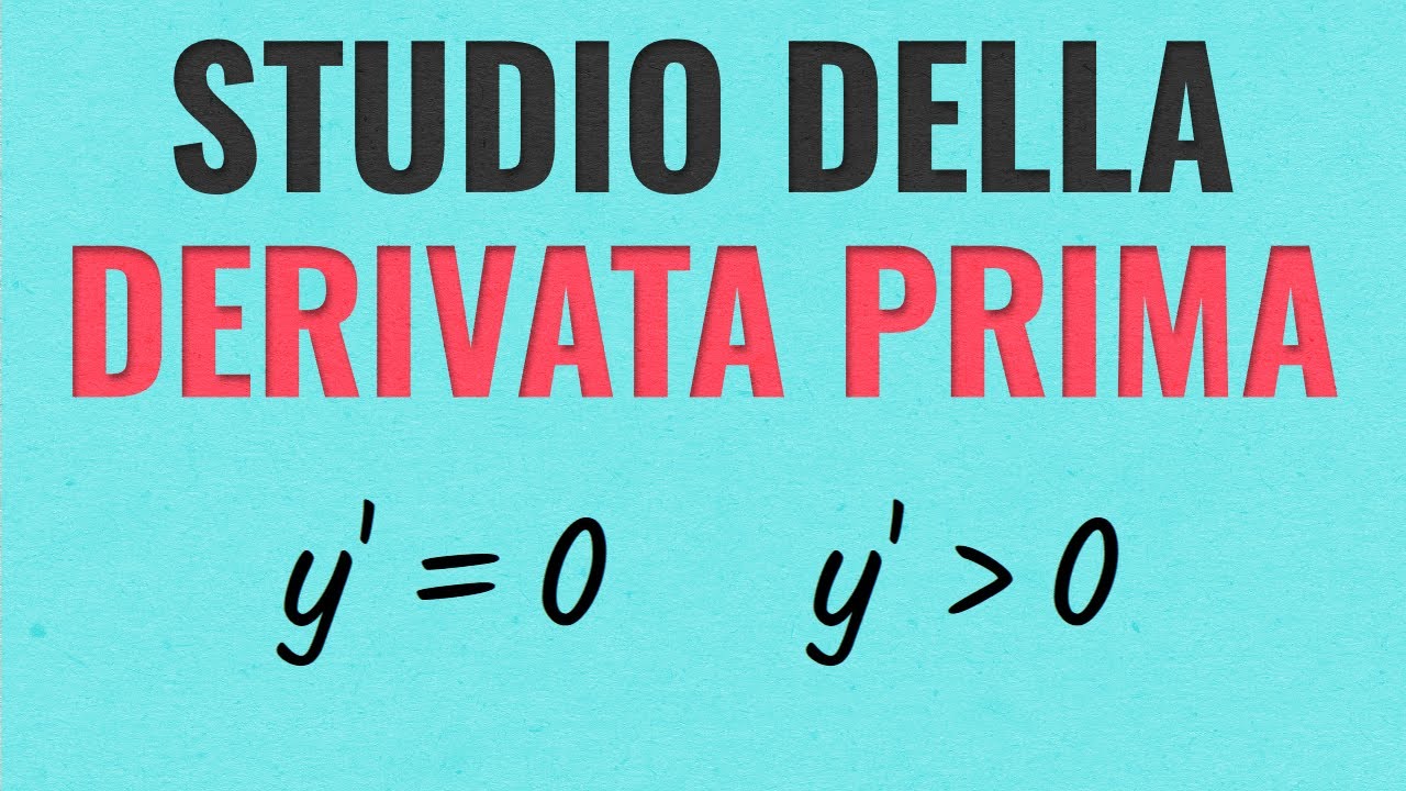 Studio della Derivata Prima di una Funzione