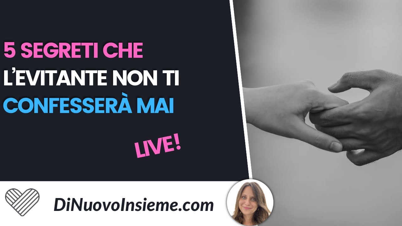 5 segreti che l’evitante non ti confesserà mai