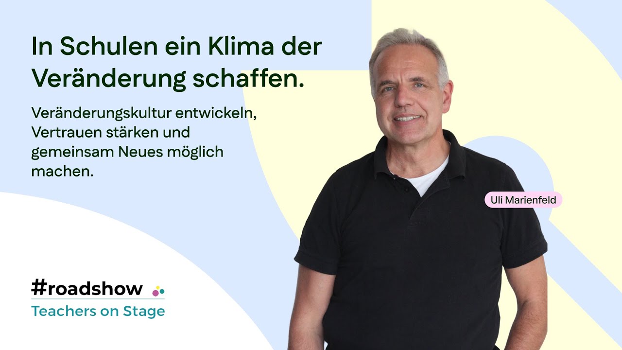 In Schulen ein Klima der Veränderung schaffen | Uli Marienfeld | Teachers on Stage 2023