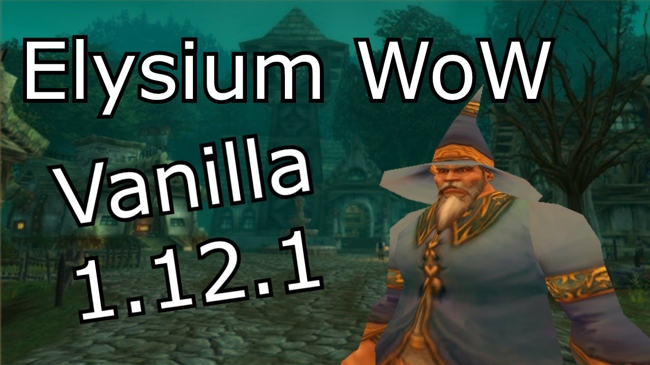 Elysium Vanilla WoW - WoW Vanilla 1.12 Private Server - First Day Thoughts, Impressions